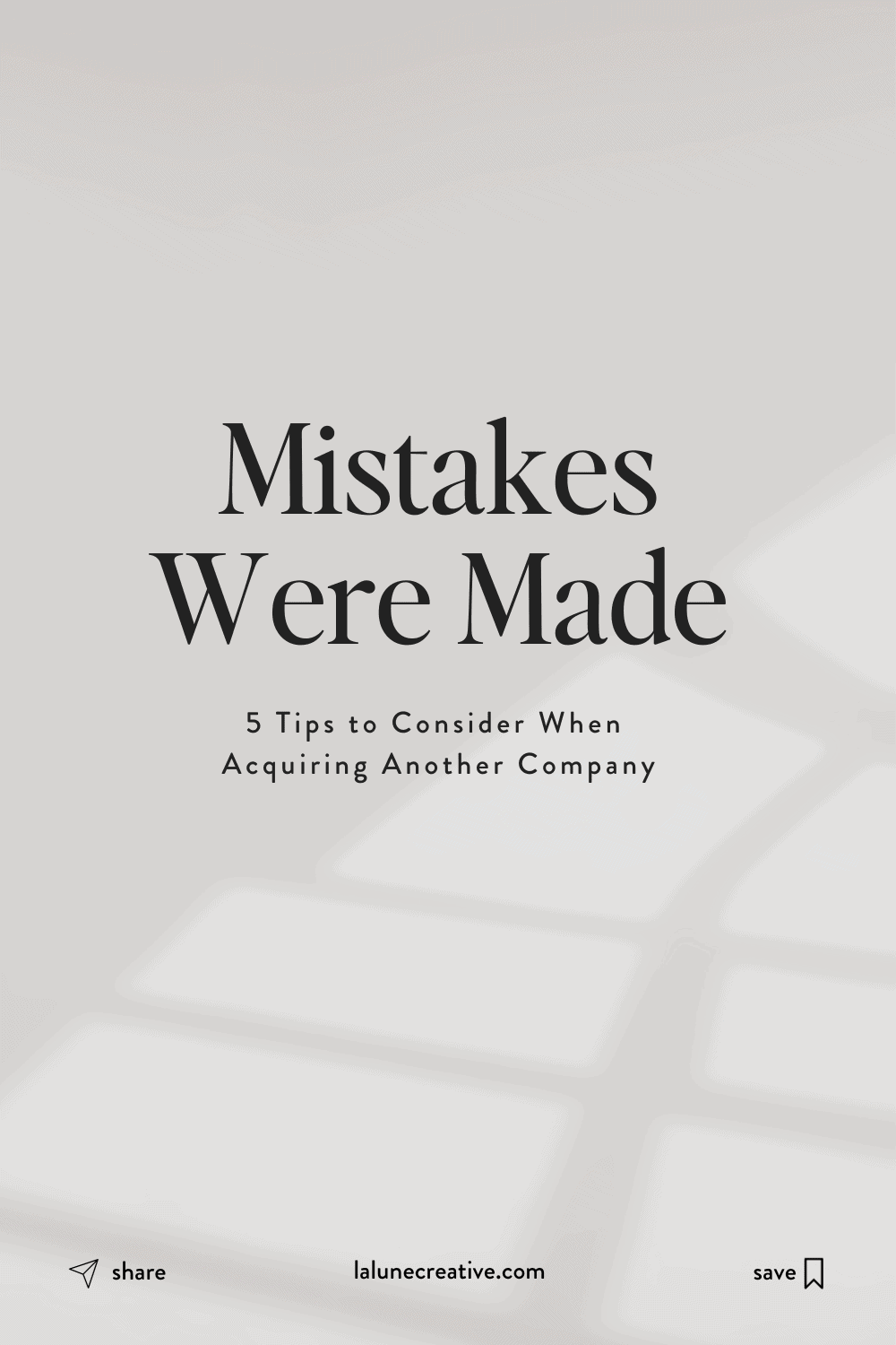 Mistakes Were Made: 5 Tips to Consider When Acquiring Another Company